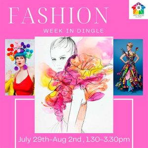 Dingle Fashion Art Camp July 29 Aug 2