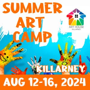 Killarney Summer Art Camp Aug 12-16