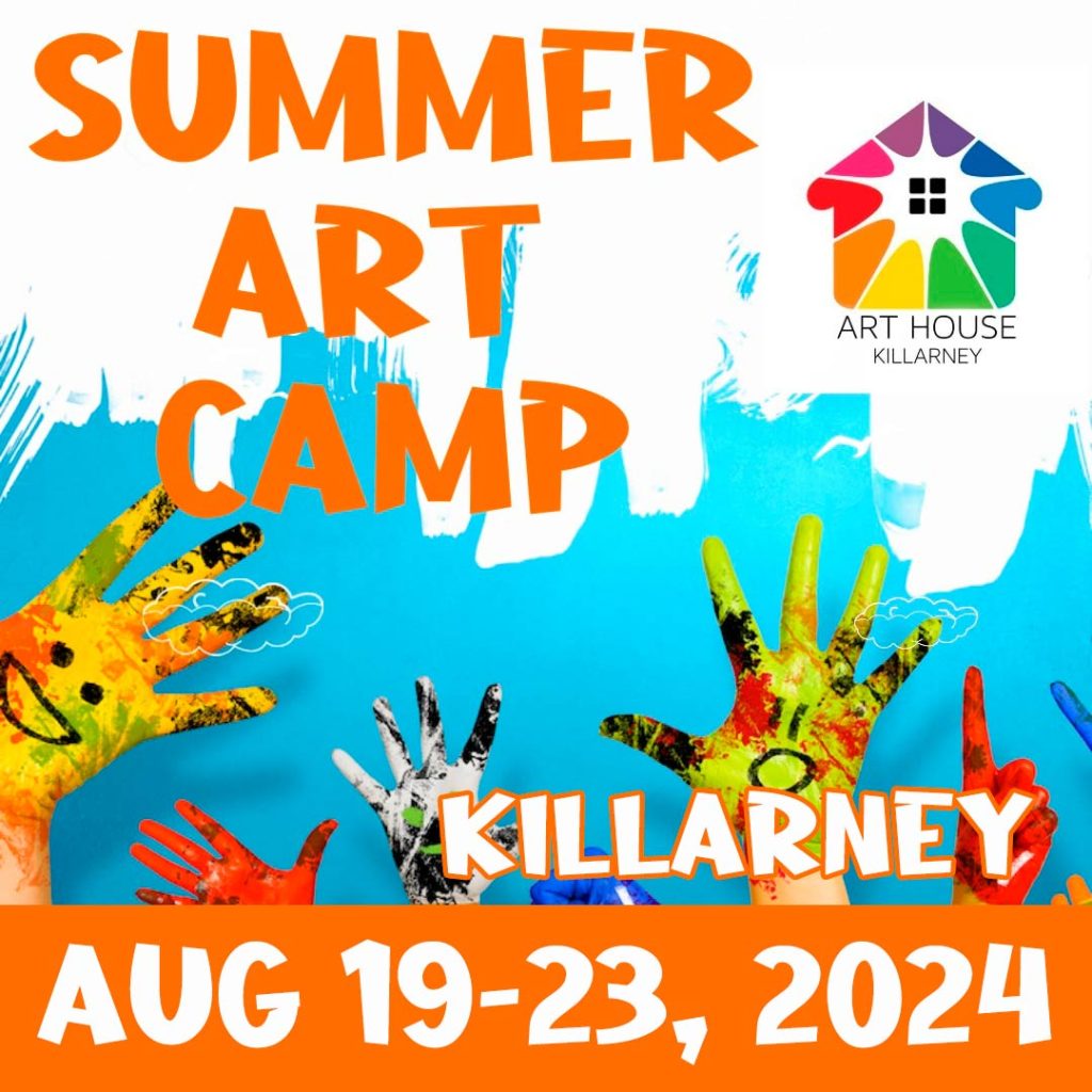 Killarney Summer Art Camp - August 19-23 2024 - Art House Killarney